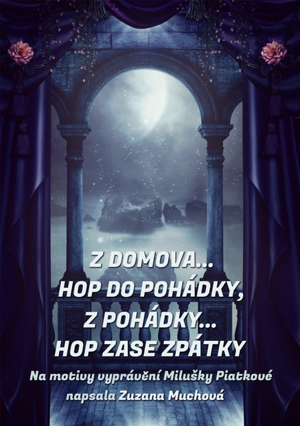 Z domova… hop do pohádky, z pohádky… hop zase zpátky