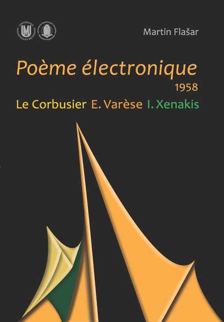 Poème électronique. 1958. Le Corbusier – E. Varèse – I. Xenakis