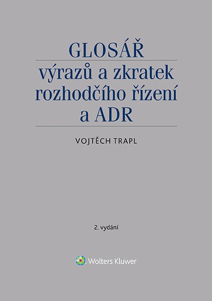 Glosář výrazů a zkratek rozhodčího řízení a ADR - 2. vydání