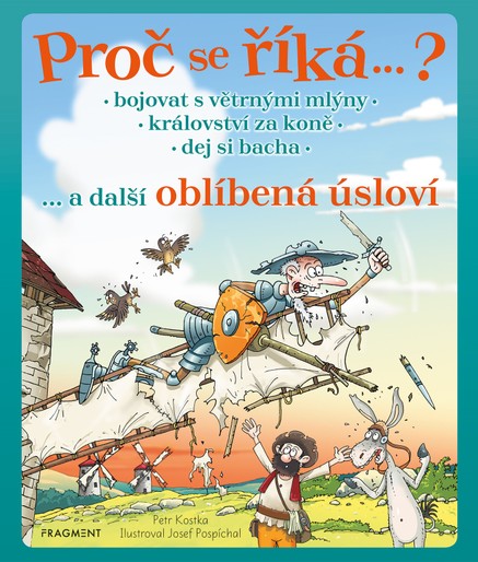 Proč se říká… ? Bojovat s větrnými mlýny… a další oblíbená úsloví