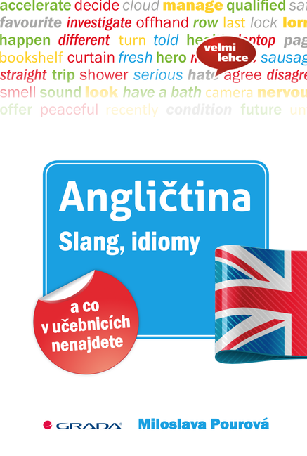 Angličtina Slang, idiomy a co v učebnicích nenajdete