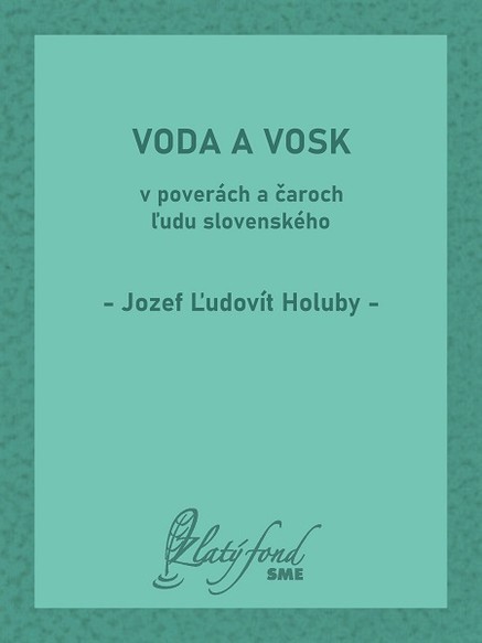 Voda a vosk v poverách a čaroch ľudu slovenského