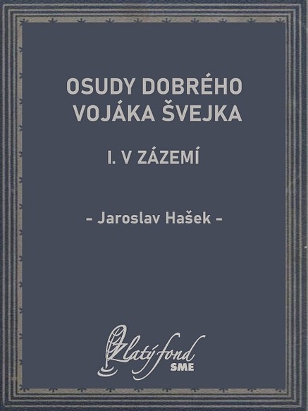 Osudy dobrého vojáka Švejka I