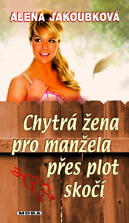 Chytrá žena pro manžela přes plot skočí