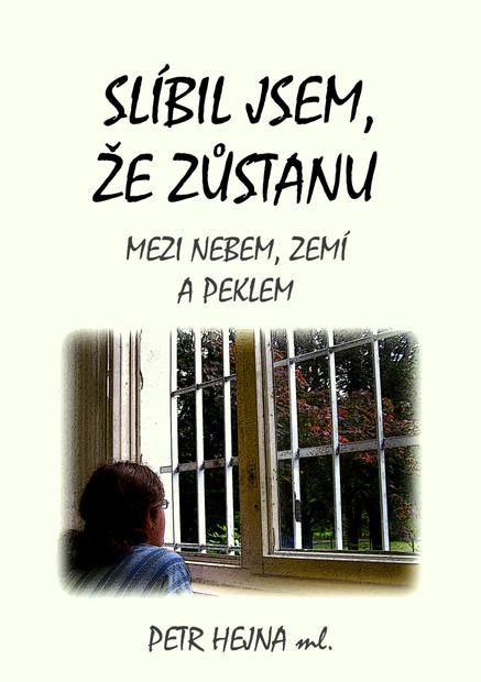 Slíbil jsem, že zůstanu