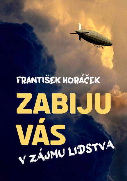 Zabiju vás v zájmu lidstva