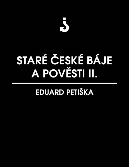 Staré české báje a pověsti 2