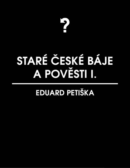 Staré české báje a pověsti 1