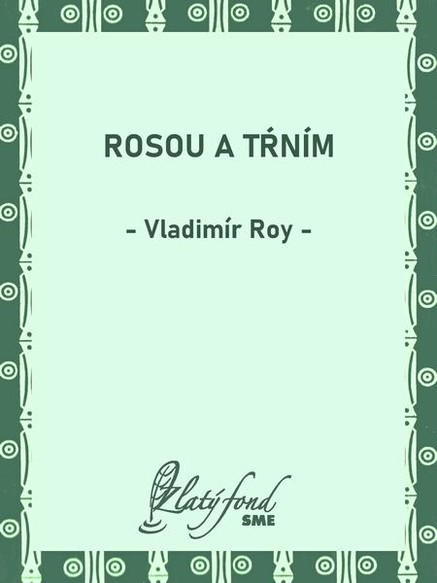 Rosou a tŕním