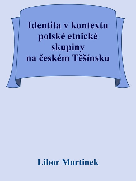 Identita v kontextu polské etnické skupiny na českém Těšínsku