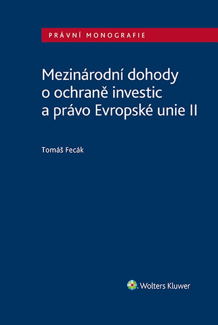 Mezinárodní dohody o ochraně investic a právo Evropské unie II