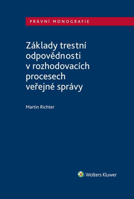 Základy trestní odpovědnosti v rozhodovacích procesech veřejné správy