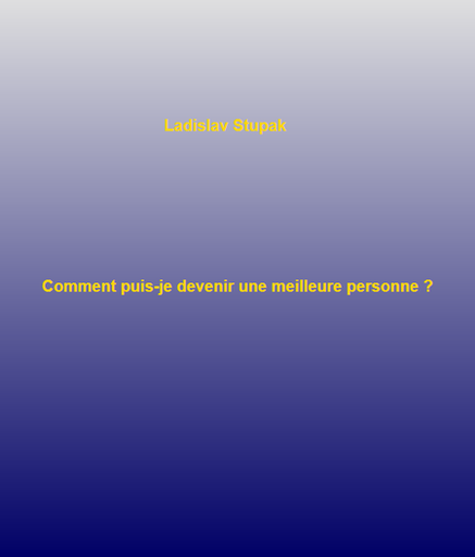 Comment puis-je devenir une meilleure personne?