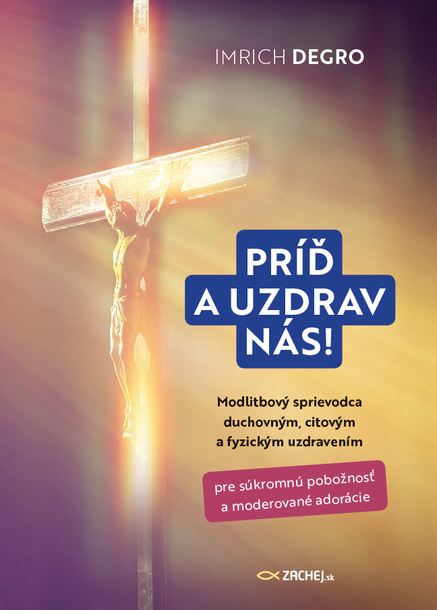 Príď a uzdrav nás!