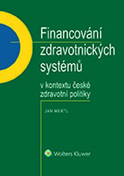 Financování zdravotnických systémů v kontextu české zdravotní politiky