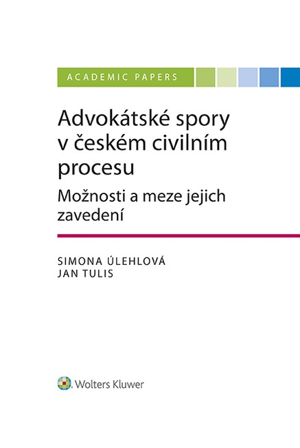 Advokátské spory v českém civilním procesu. Možnosti a meze jejich zavedení