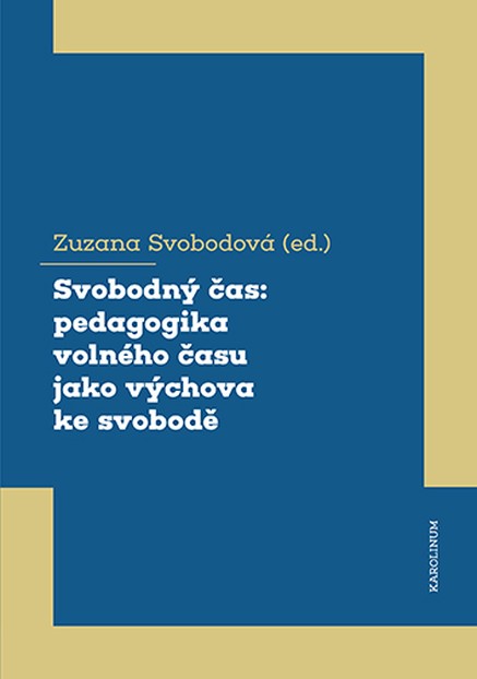 Svobodný čas: pedagogika volného času jako výchova ke svobodě