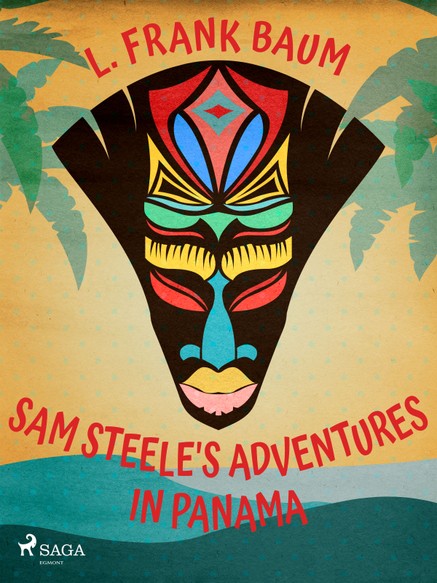 Sam Steele's Adventures in Panama