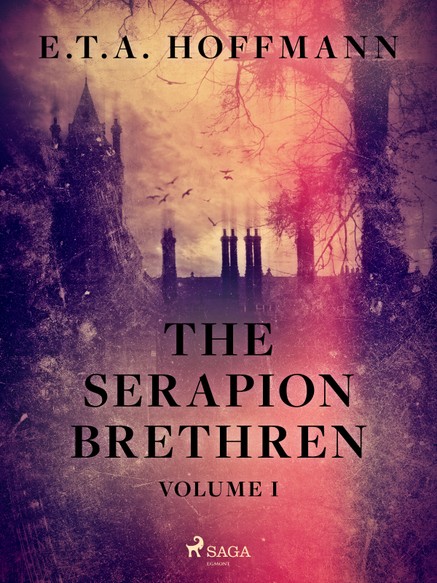 The Serapion Brethren Volume 1