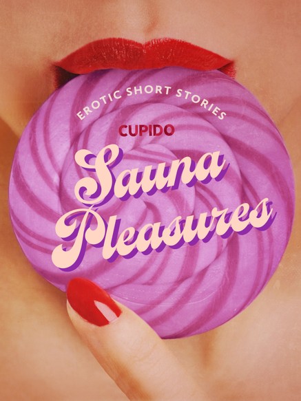 Sauna Pleasures – and other erotic short stories from Cupido