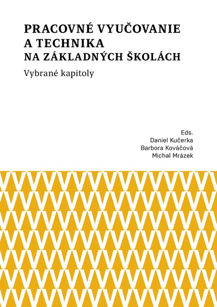 Pracovné vyučovanie a technika na základných školách. Vybrané kapitoly