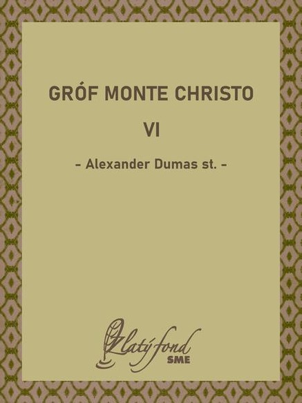 Gróf Monte Christo VI