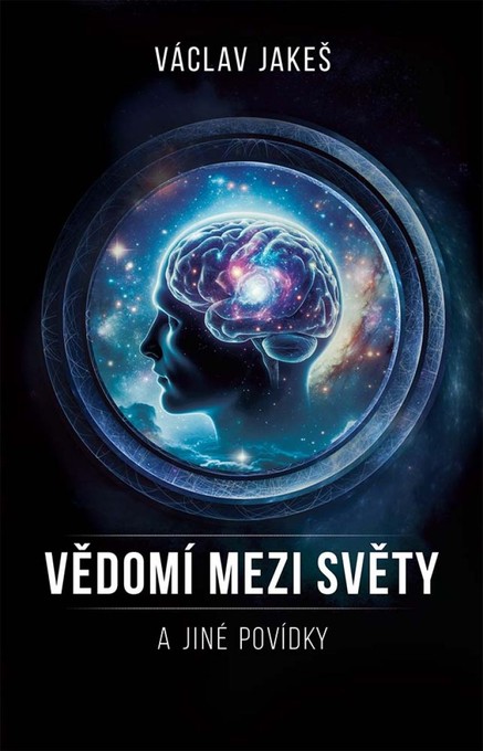 Vědomí mezi Světy a jiné povídky