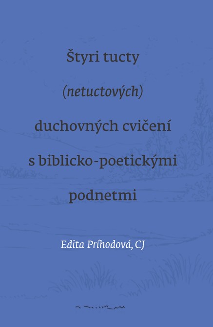 Štyri tucty (netuctových) duchovných cvičení s biblicko-poetickými podnetmi