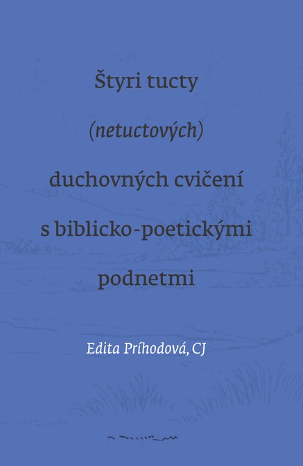 Štyri tucty (netuctových) duchovných cvičení s biblicko-poetickými podnetmi