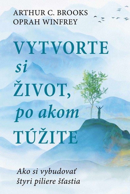 Vybudujte si život, po ktorom túžite