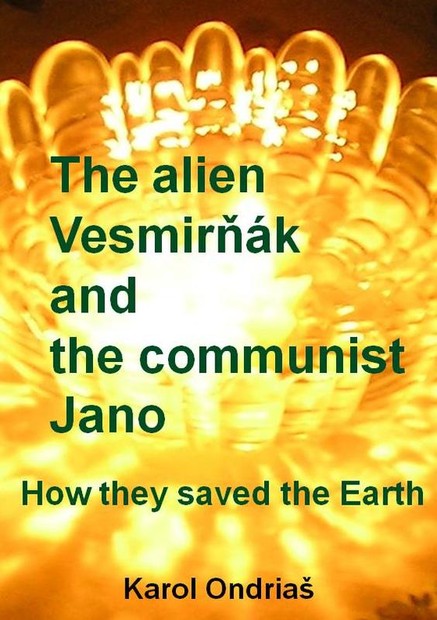 The alien Vesmirňák and the communist Jano 