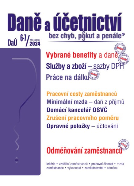 Daně a účetnictví bez chyb, pokut a penále č. 6-7 / 2024 - Vybrané benefity z pohledu daní