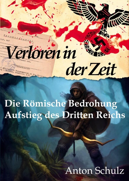 Verloren in der Zeit: Die Römische Bedrohung / Aufstieg des Dritten Reichs