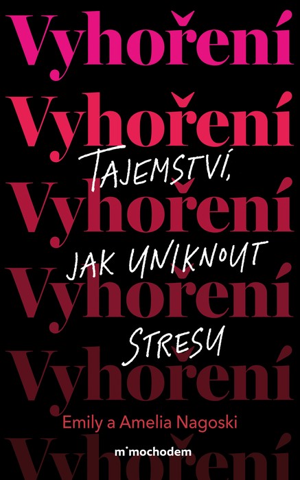 Vyhoření: Tajemství, jak uniknout stresu