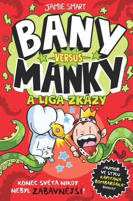 Bany versus Manky a liga zkázy