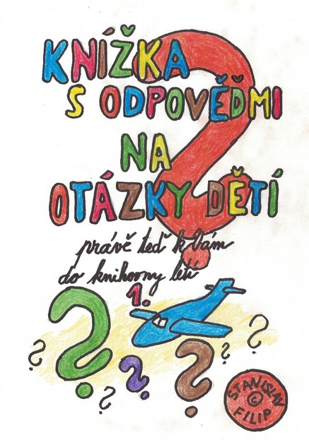 Knížka s odpověďmi na otázky dětí právě teď k vám do knihovny letí - knížka první