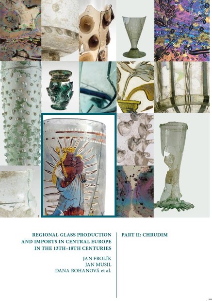 Regional Glass Production and Imports in Central Europe in the 13th - 18th Centuries. Part II. Chrudim