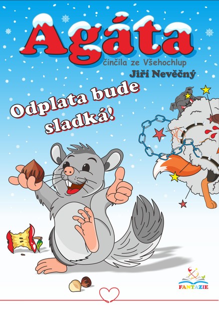 Agáta – činčila ze Všehochlup: Odplata bude sladká