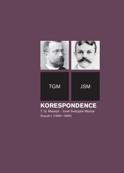 Korespondence T. G. Masaryk – Josef Svatopluk Machar, sv. 1. (1893–1895)