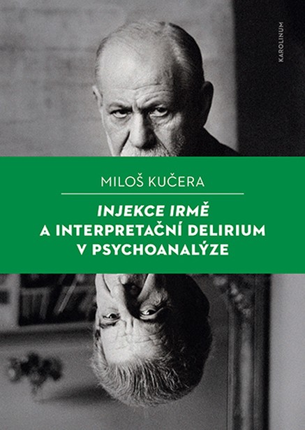 Injekce Irmě a interpretační delirium v psychoanalýze