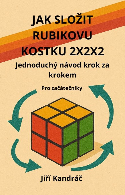 JAK SLOŽIT RUBIKOVU KOSTKU 2X2X2