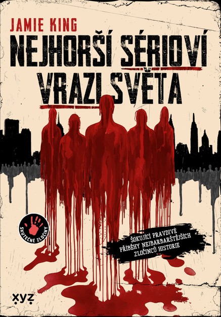 Nejhorší sérioví vrazi světa