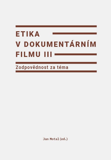 Etika v dokumentárním filmu III: Zodpovědnost za téma