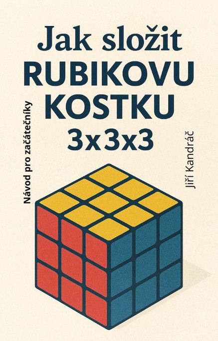 JAK SLOŽIT RUBIKOVU KOSTKU 3x3x3