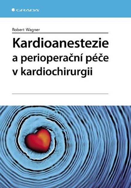 Kardioanestezie a perioperační péče v kardiochirurgii