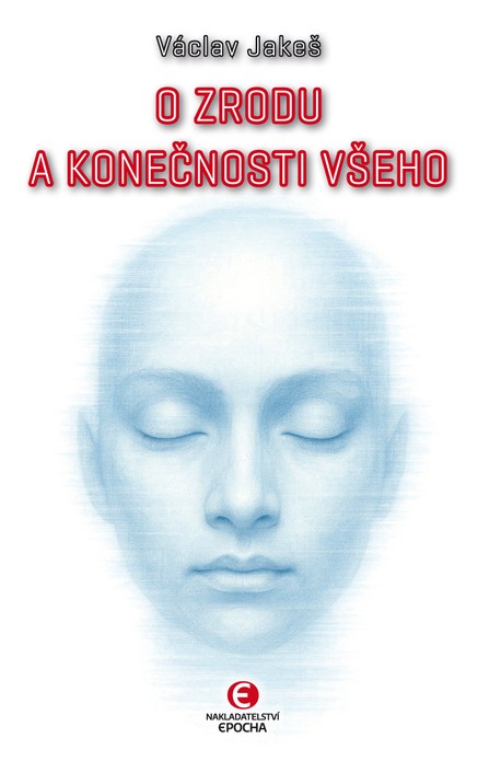 O zrodu a konečnosti všeho