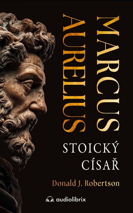 Marcus Aurelius: Stoický císař
