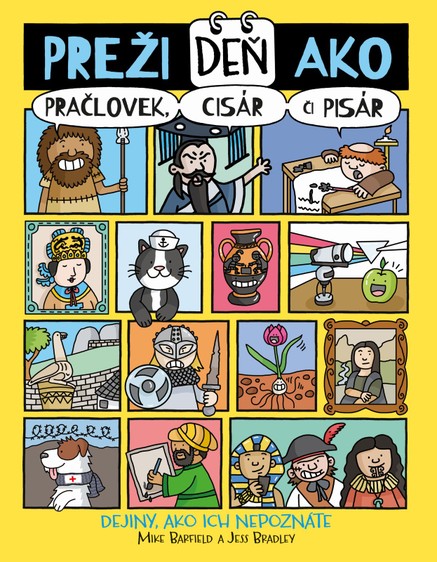 Preži deň ako pračlovek, cisár či pisár