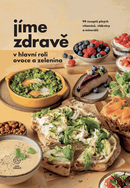 Jíme zdravě v hlavní roli ovoce a zelenina