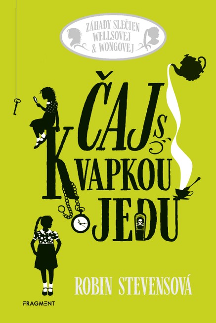 Záhady slečien Wellsovej & Wongovej: Čaj s kvapkou jedu